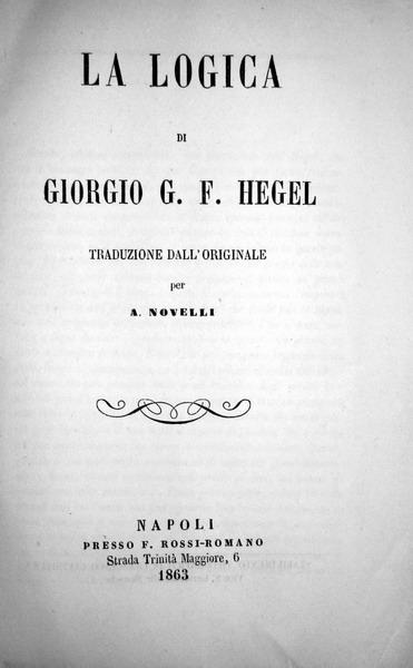 Georg W.F. Hegel - La logica Georg W.F. Hegel - La logica