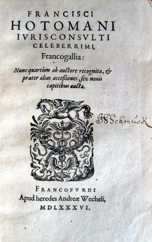 Hotman - Francogallia - Ramus - De moribus Gallorum - 1584-86