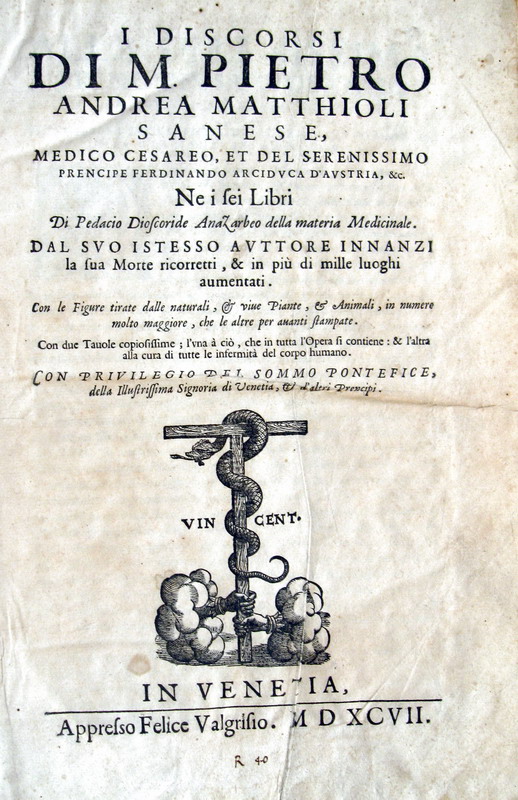 Magnifico erbario cinquecentesco: Mattioli - I discorsi ne i sei libri di Pedacio Dioscoride - 1597 Magnifico erbario cinquecentesco: Mattioli - I discorsi ne i sei libri di Pedacio Dioscoride - 1597