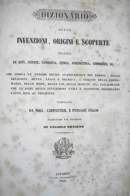 Noel - Dizionario delle invenzioni, origini e scoperte - 1850 Noel - Dizionario delle invenzioni, origini e scoperte - 1850