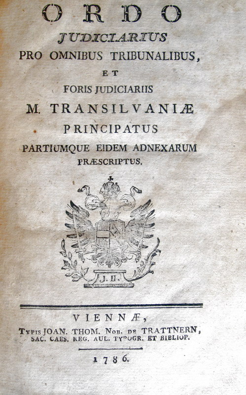 Ordo judiciarius pro omnibus tribunalibus Transilvaniae principatus - 1786