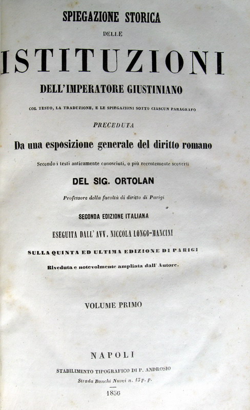 Ortolan - Spiegazione storica delle Istituzioni di Giustiniano - 1856