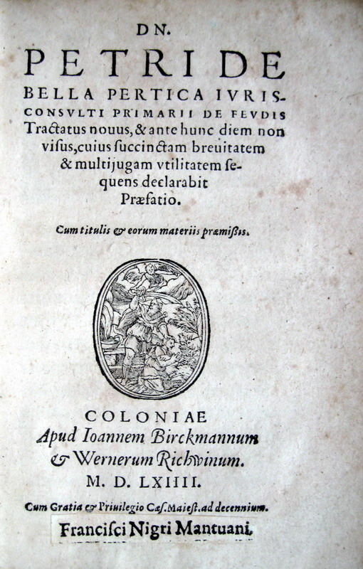 Petrus de Bellapertica - De feudis tractatus novus - 1564