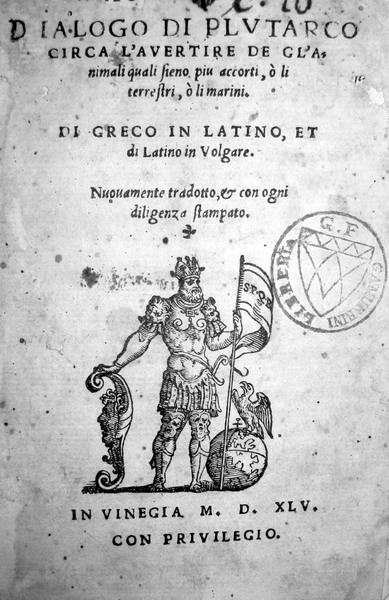 Plutarco - Dialogo sul comportamento degli animali di terra e di mare - 1545